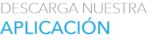 DESCARGA NUESTRA APLICACIÓN