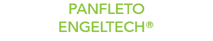 PANFLETO ENGELTECH®